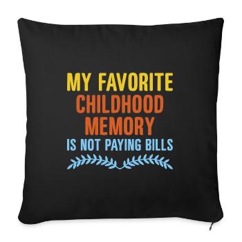 Mon meilleur souvenir d’enfance n’est pas de payer les factures - Housse de coussin décorative 45 x 45 cm - noir - Devant
