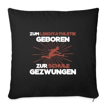 Leichtathletik Athletics Schule Sportler Spruch - Sofakissenbezug 45 x 45 cm - Schwarz - Vorne