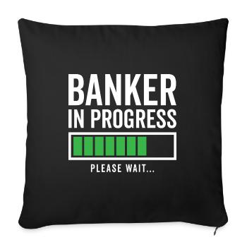Banker In Progress Please Wait Bookkeeper Finance - Sofakissenbezug 45 x 45 cm - Schwarz - Vorne
