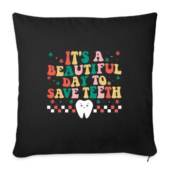 Es ist ein schöner Tag, um Zähne zu retten Zahnarzt Dental - Sofakissenbezug 45 x 45 cm - Schwarz - Vorne
