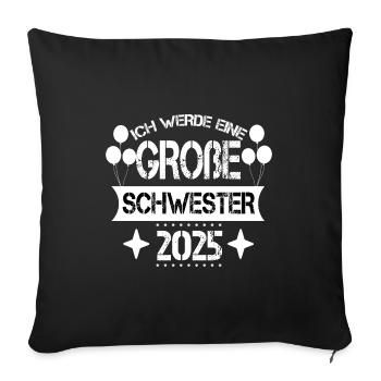 Ich werde eine große Schwester 2025 - Sofakissenbezug 45 x 45 cm - Schwarz - Vorne