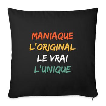 L'original le vrai l'unique Maniaque - Housse de coussin décorative 45 x 45 cm - noir - Devant