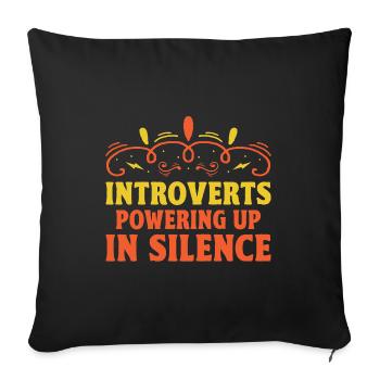 Introverts Powering Up In Silence Sayings For - Sofa pillowcase 17,3'' x 17,3'' (45 x 45 cm) - black - Front