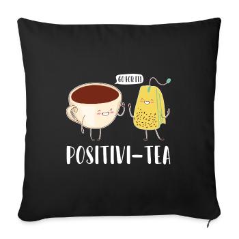 Go For It Positivi-tea Tea Drinking Tea Brewing Cu - Sofakissenbezug 45 x 45 cm - Schwarz - Vorne