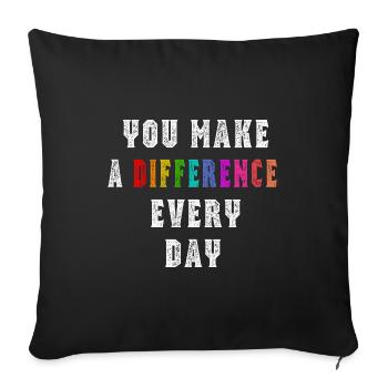 Vous faites une différence tous les jours - Housse de coussin décorative 45 x 45 cm - noir - Devant