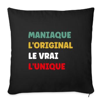 L'original le vrai l'unique Maniaque - Housse de coussin décorative 45 x 45 cm - noir - Devant
