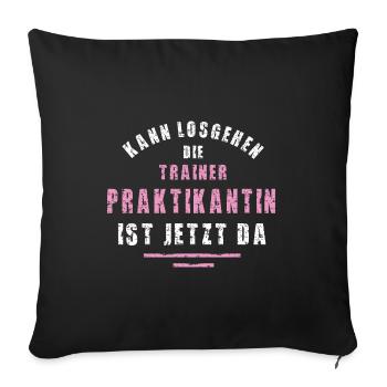 Trainer Praktikantin Danke Praktikum Training - Sofakissenbezug 45 x 45 cm - Schwarz - Vorne