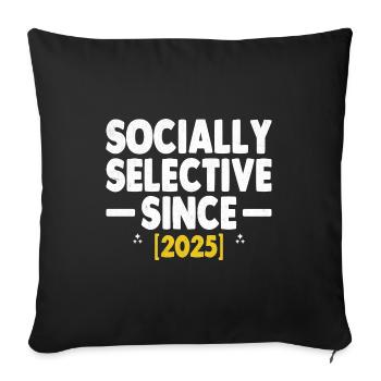 Socialement sélectif depuis 2025 Dictons - Housse de coussin décorative 45 x 45 cm - noir - Devant