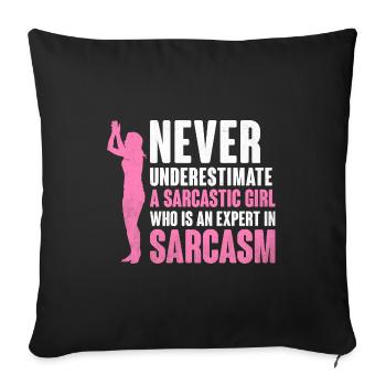 Never Underestimate A Sarcastic Girl Sarcasm - Sofa pillowcase 17,3'' x 17,3'' (45 x 45 cm) - black - Front