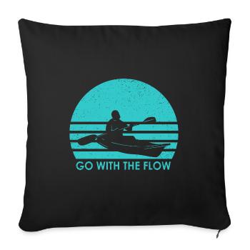 Go With The Flow Kayaking Rowing Canoe Rower Paddl - Sofakissenbezug 45 x 45 cm - Schwarz - Vorne