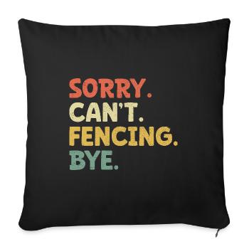 Sorry Can't Fencing Bye Sword Epee Fencer Athlete - Sofa pillowcase 17,3'' x 17,3'' (45 x 45 cm) - black - Front