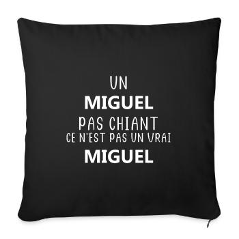 Un Miguel chiant ce n'est pas un vrai Miguel - Housse de coussin décorative 45 x 45 cm - noir - Devant
