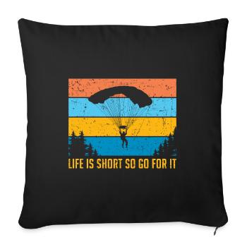 Life Is Short So Go For It Paragliding Paraglider - Sofakissenbezug 45 x 45 cm - Schwarz - Vorne