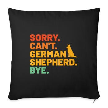 Sorry Can't Deutscher Schäferhund Tschüss GSD Hundeliebhaber - Sofakissenbezug 45 x 45 cm - Schwarz - Vorne