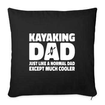 Kayaking Dad Just Like A Normal Dad Except Much Co - Sofakissenbezug 45 x 45 cm - Schwarz - Vorne