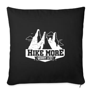 Hike More Worry Less Hiking Trekking Hiker Nature - Sofakissenbezug 45 x 45 cm - Schwarz - Vorne