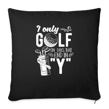 I Only Golf On Days That End With Y For Golfers - Sofa pillowcase 17,3'' x 17,3'' (45 x 45 cm) - black - Front