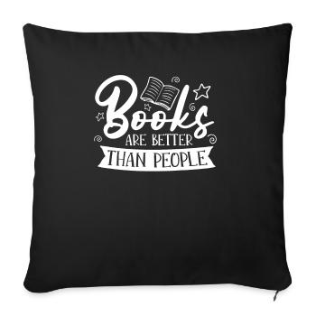 Les livres sont meilleurs que les gens pour les amateurs de livres - Housse de coussin décorative 45 x 45 cm - noir - Devant