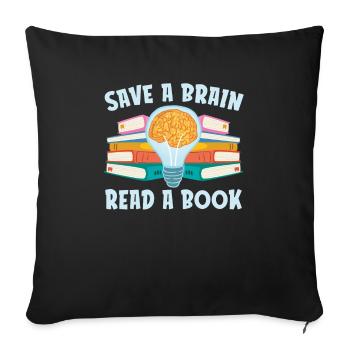 Save a Brain Read a Book for Book Lovers - Sofa pillowcase 17,3'' x 17,3'' (45 x 45 cm) - black - Front
