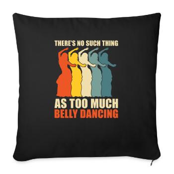 Too much belly dancing for belly dancer - Sofa pillowcase 17,3'' x 17,3'' (45 x 45 cm) - black - Front