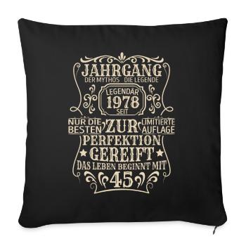 Geburtstagsgeschenk Geboren 1978 45 Jahre - Sofakissenbezug 45 x 45 cm - Schwarz - Vorne