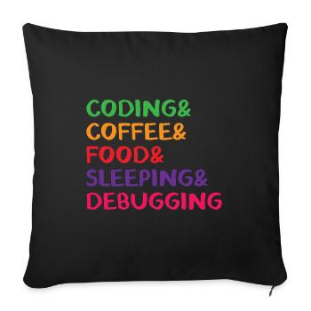Coding Coffee Food Sleeping Debbuging Programmer C - Sofakissenbezug 45 x 45 cm - Schwarz - Vorne