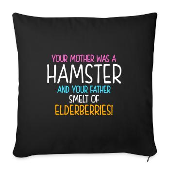 Your Mother Was A Hamster And Your Father Hamster - Sofakissenbezug 45 x 45 cm - Schwarz - Vorne
