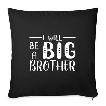 I'm going to be a big brother - Sofa pillowcase 17,3'' x 17,3'' (45 x 45 cm) - black - Front