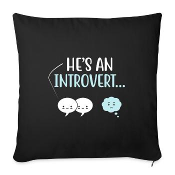 Er ist ein introvertierter Spruch für Introvertierte - Sofakissenbezug 45 x 45 cm - Schwarz - Vorne