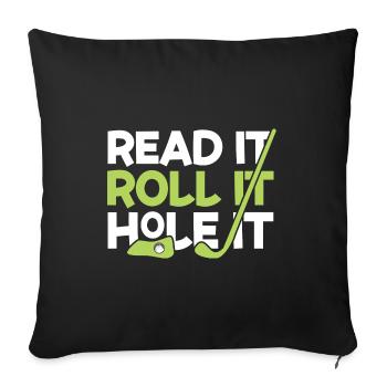 Read It Roll It Hole It Golf Player Golfing Driver - Sofakissenbezug 45 x 45 cm - Schwarz - Vorne