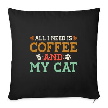 All I Need Is Coffee And My Cat Pet Animals Cat Ow - Sofakissenbezug 45 x 45 cm - Schwarz - Vorne