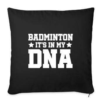 Badminton It's In My DNA Shuttlecock Badminton Pla - Sofakissenbezug 45 x 45 cm - Schwarz - Vorne