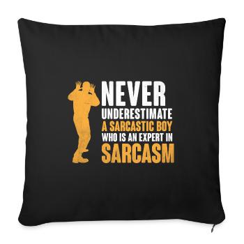 Never Underestimate A Sarcastic Boy Sarcasm - Sofa pillowcase 17,3'' x 17,3'' (45 x 45 cm) - black - Front