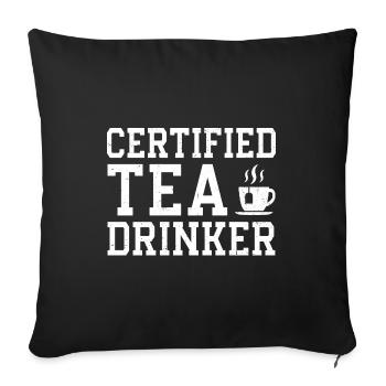Certified Tea Drinker Tea Lover Drinking Tea Cup O - Sofakissenbezug 45 x 45 cm - Schwarz - Vorne
