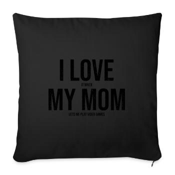 I Love My Mom Video Game Player Gaming Nerd Geek G - Sofakissenbezug 45 x 45 cm - Schwarz - Vorne