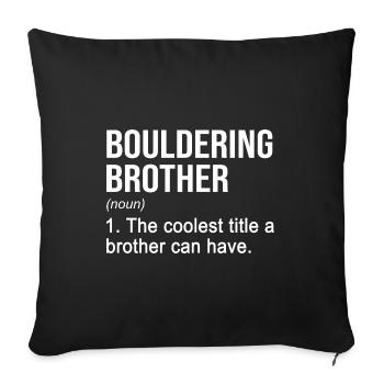 Bouldering Brother Noun Definition Boulder Rock Cl - Sofakissenbezug 45 x 45 cm - Schwarz - Vorne