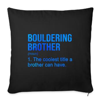 Bouldering Brother Noun Definition Boulder Rock Cl - Sofakissenbezug 45 x 45 cm - Schwarz - Vorne