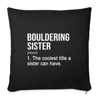 Bouldering Sister Noun Definition Boulder Rock Cli - Sofakissenbezug 45 x 45 cm - Schwarz - Vorne