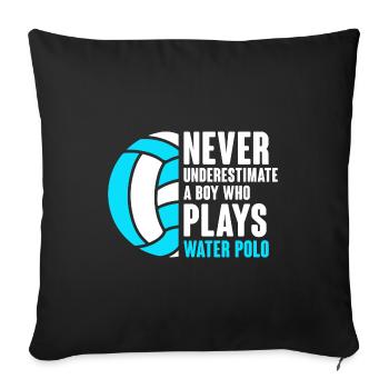 Never Underestimate A Boy Who Plays Water Polo Pla - Sofa pillowcase 17,3'' x 17,3'' (45 x 45 cm) - black - Front