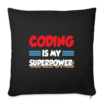 Coding Is My Superpower Programming Coder Computer - Sofakissenbezug 45 x 45 cm - Schwarz - Vorne