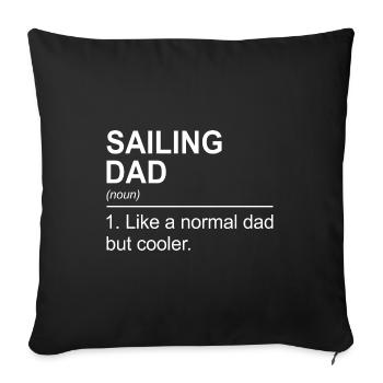 Sailing Dad Like A Normal Dad But Way Cooler Sailo - Sofakissenbezug 45 x 45 cm - Schwarz - Vorne