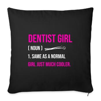 Dentiste Fille Identique À Une Fille Normale Juste Beaucoup Plus Cool - Housse de coussin décorative 45 x 45 cm - noir - Devant