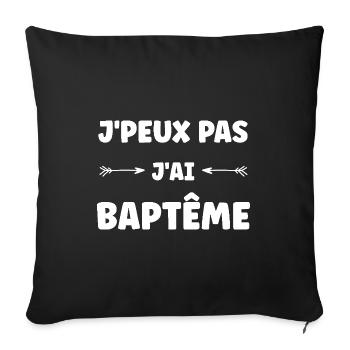 j'peux pas j'ai Baptême - Housse de coussin décorative 45 x 45 cm - noir - Devant
