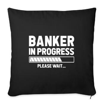 Banker In Progress Please Wait Bookkeeper Finance - Sofakissenbezug 45 x 45 cm - Schwarz - Vorne