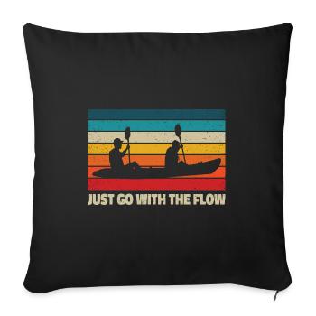 Just Go With The Flow Rowing Rower Kayaking Canoe - Sofakissenbezug 45 x 45 cm - Schwarz - Vorne