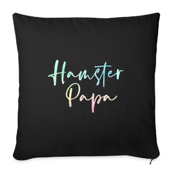 Hamster Papa Animal Lover Pet Owner Rodents Hamste - Sofakissenbezug 45 x 45 cm - Schwarz - Vorne