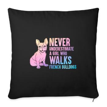 Ne sous-estimez jamais une fille qui promène le bulldo français - Housse de coussin décorative 45 x 45 cm - noir - Devant