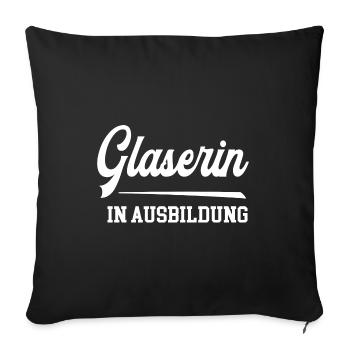 Glaserin Ausbildung Glaserazubine Lehre Azubi - Sofakissenbezug 45 x 45 cm - Schwarz - Vorne