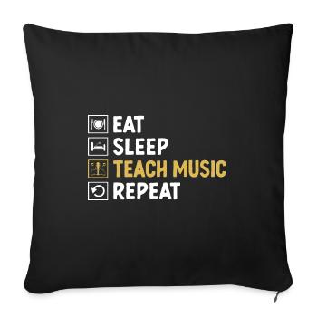 Eat Sleep Teach Music Repeat Teacher Musician Teac - Sofa pillowcase 17,3'' x 17,3'' (45 x 45 cm) - black - Front