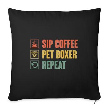 Sip Coffee Pet Boxer Repeat Caffeine Lover Dog - Sofa pillowcase 17,3'' x 17,3'' (45 x 45 cm) - black - Front